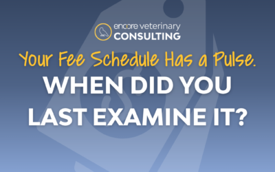 Your Fee Schedule Has a Pulse. When Did You Last Examine It?